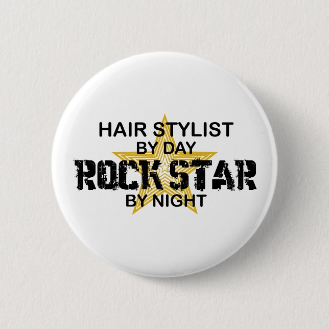Hair Stylist Rock Star by Night 2 Inch Round Button (Front)