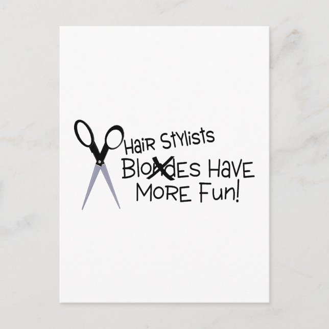 Hair Stylists Have More Fun Postcard (Front)
