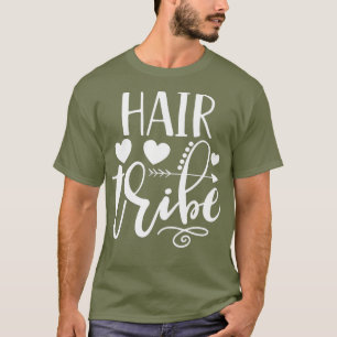 Hair tribe funny hairstylist beautician gift T-Shirt