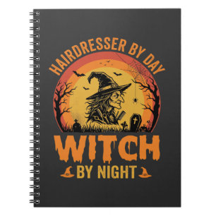 Hairdresser By Day Witch By Night Halloween Design Notebook