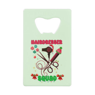 Hairdresser Christmas Squad Hair Salon Funny  Credit Card Bottle Opener