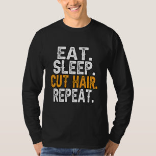 Hairdresser Eat Sleep Cut Hair Repeat Barber Hair T-Shirt
