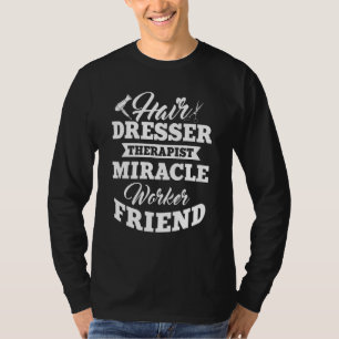 Hairdresser Hairdressing Hairstylist Hairstyling B T-Shirt