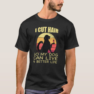 Hairdresser Hairstyle Hair Trimmer Who Love Dog T-Shirt