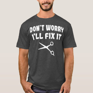 Hairdresser Hairstylist  T-Shirt
