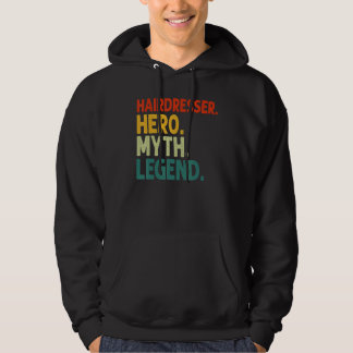 Hairdresser Hero Myth Legend Vintage Hairstylist Hoodie