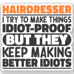 Hairdresser I Try To Make Things Funny Sayings 