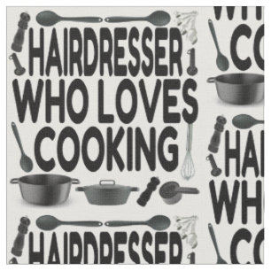 Hairdresser Loves Cooking Fabric