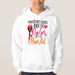 Hairdressers bring colour to the world funny hairs hoodie
