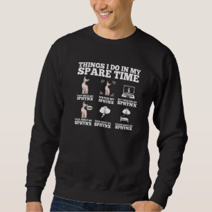 Hairless Cat Thing I Do In My Spare Time Sphynx Sweatshirt