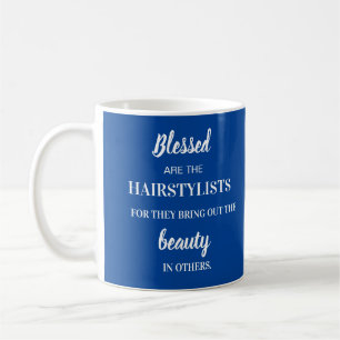 Hairstylist Brings Out Beauty Inspirational Quote Coffee Mug