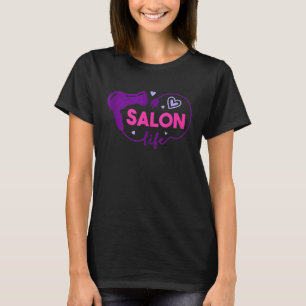 Hairstylist Hair Salon Life Cosmetologist Hairdres T-Shirt