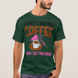 Hairstylist Hairdresser 3 T-Shirt