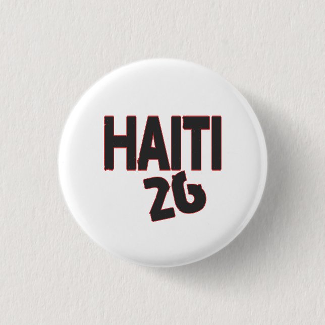 Haiti 26 text  1 inch round button (Front)