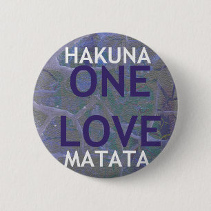 HAKUNA MATATA 2 INCH ROUND BUTTON