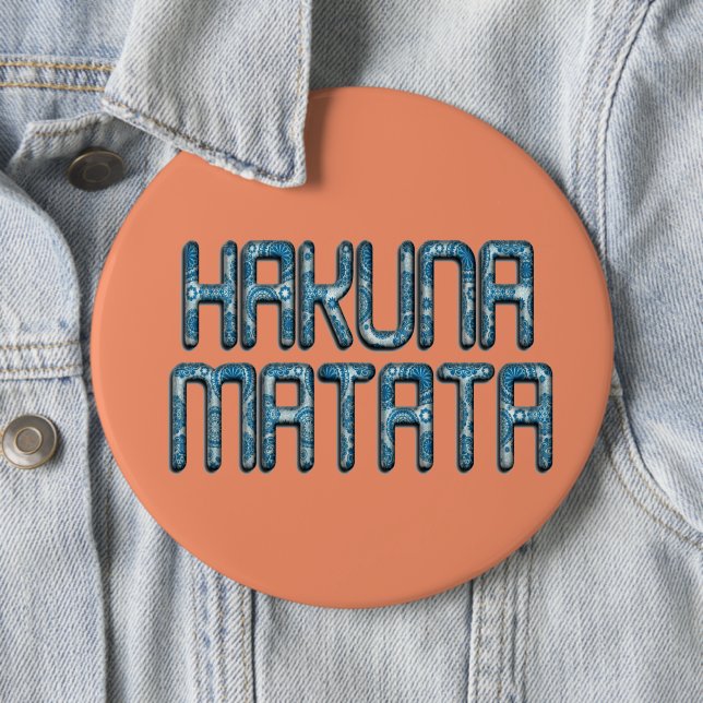 Hakuna Matata 3D Art Print 6 Inch Round Button (In Situ)