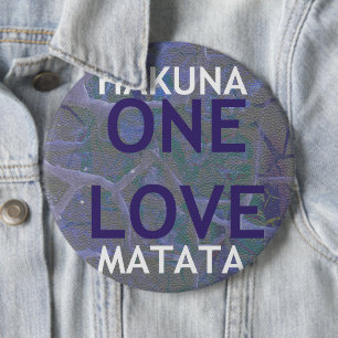 HAKUNA MATATA 6 INCH ROUND BUTTON