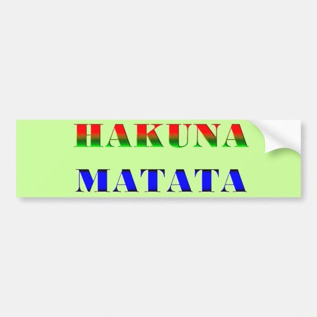 Hakuna Matata/African Phrase for "No Worries" Gift Bumper Sticker (Front)