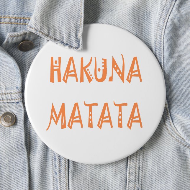 Hakuna Matata – African Tribal Text Art 6 Inch Round Button (In Situ)