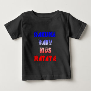 Hakuna Matata Baby & Kids: French Colour Design T-Shirt