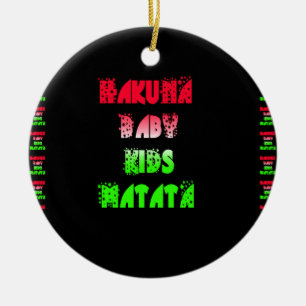 Hakuna Matata Baby Kids Gifts amazing colour des Ceramic Ornament