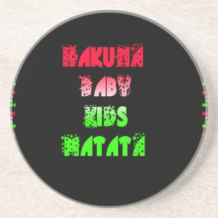 Hakuna Matata Baby Kids Gifts amazing colour des Coaster