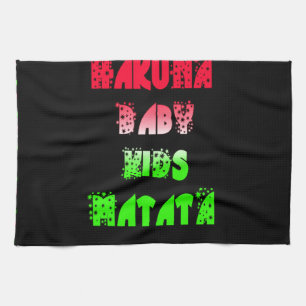 Hakuna Matata Baby Kids Gifts  amazing  colour des Kitchen Towel