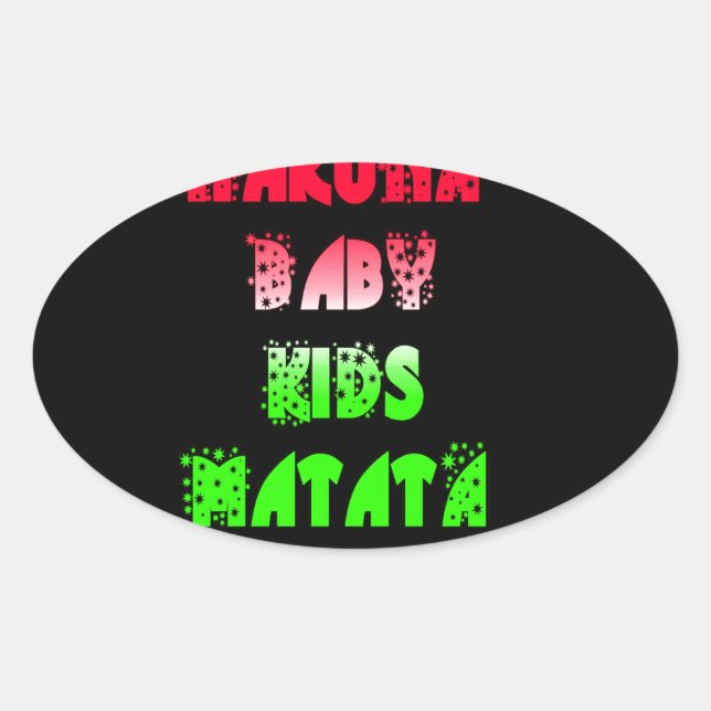 Hakuna Matata Baby Kids Gifts  amazing  colour des Oval Sticker (Front)