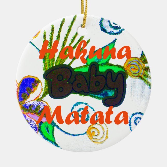 Hakuna Matata Baby.png Ceramic Ornament (Front)
