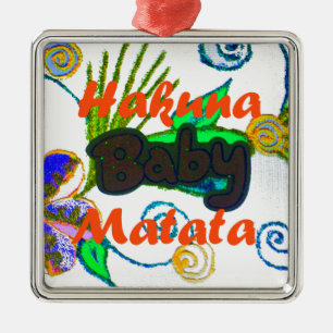 Hakuna Matata Baby.png Metal Ornament