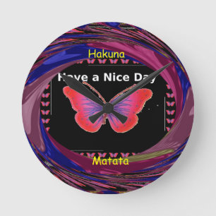 "Hakuna Matata Butterfly" Inspirational - Nice Day Round Clock