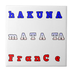 Hakuna Matata France Art Print/Graphic Tile