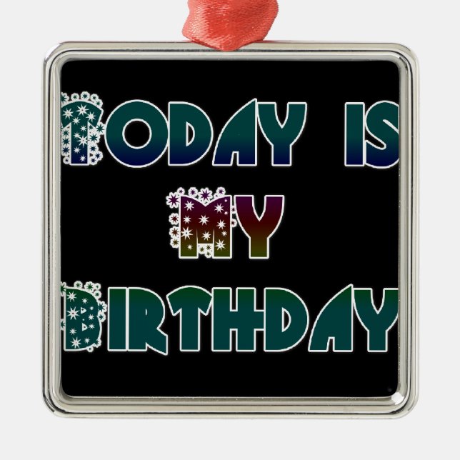 Hakuna Matata Gift Today is my Birthday.png Metal Ornament (Front)