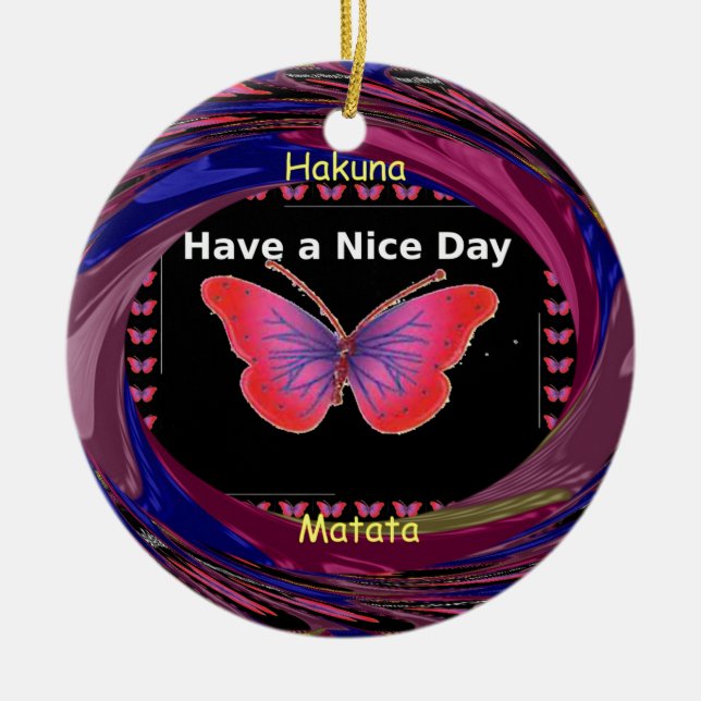 Hakuna Matata Have a Nice Day.png Ceramic Ornament (Front)