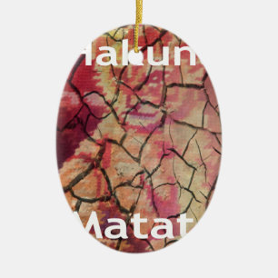 Hakuna Matata.JPG Ceramic Ornament