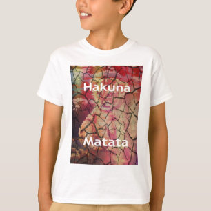Hakuna Matata.JPG T-Shirt