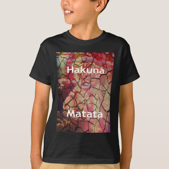 Hakuna Matata.JPG T-Shirt (Front)