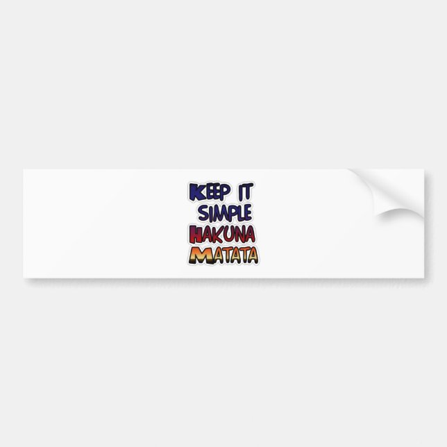 Hakuna Matata Keep it Simple Gifts Bumper Sticker (Front)