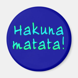 Hakuna Matata on T-shirts, Hoodies, Mugs Magnet