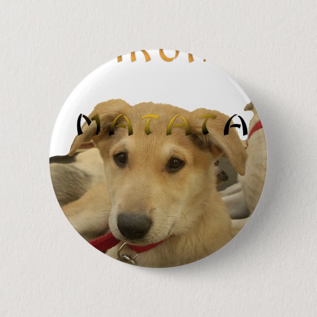 "Hakuna Matata Pup" – Worry-Free Puppy Love 2 Inch Round Button (Front)