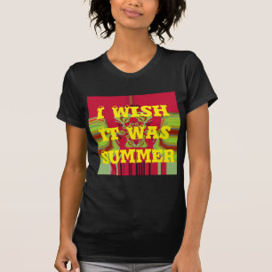 Hakuna matata red I Wish It Was Summer T-shirts