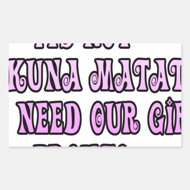 Hakuna Matata we need our Girls Pronto Sticker (Front)