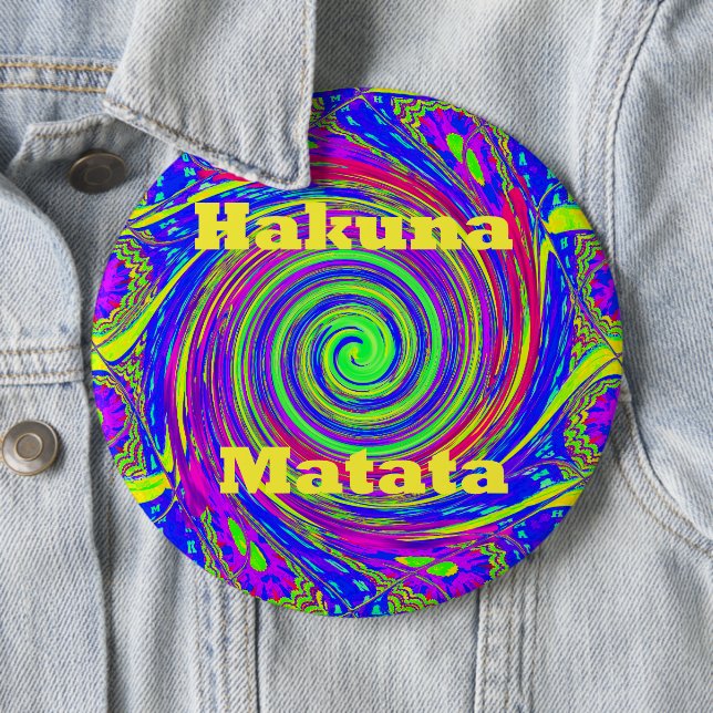 Hakuna Matata – Whirl Design with Vibrant Colours 6 Inch Round Button (In Situ)