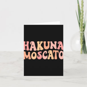 Hakuna Moscato Wine Drinking Bach Crew Bachelorett Card