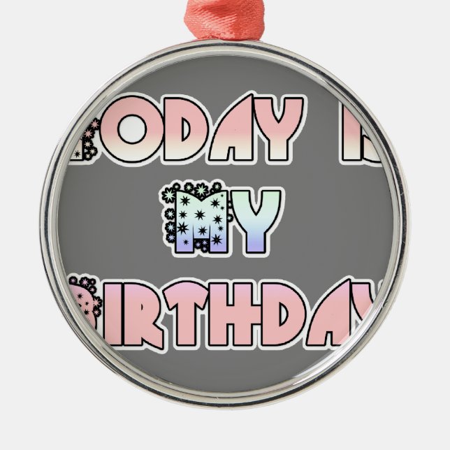 HakunaMatata Gift Today is my Birthday.png Metal Ornament (Front)