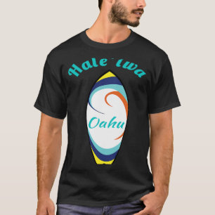 Haleiwa Oahu Surfing North Shore Beach Paradise T-Shirt