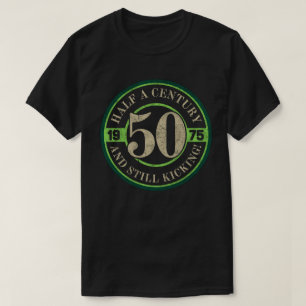 Half a Century and Still Kicking! T-Shirt