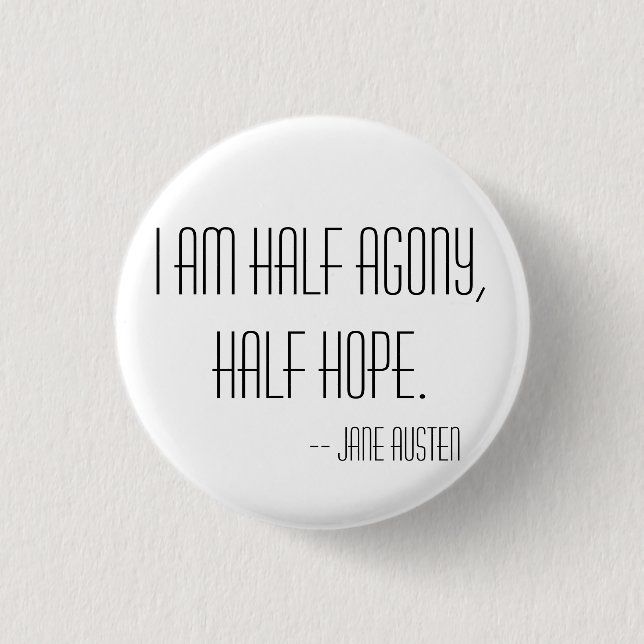 Half agony, half hope 1 inch round button (Front)
