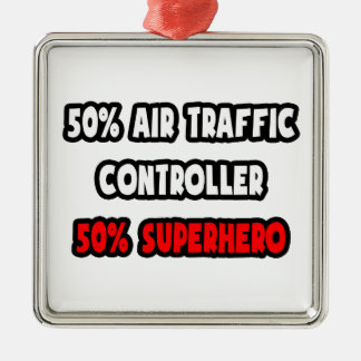 Half Air Traffic Controller ... Half Superhero Metal Ornament