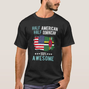Half American Half Dominican T-Shirt